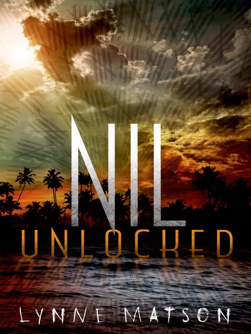 Title details for Nil Unlocked by Lynne Matson - Wait list
